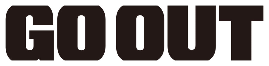 GO OUT